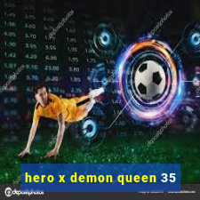 hero x demon queen 35